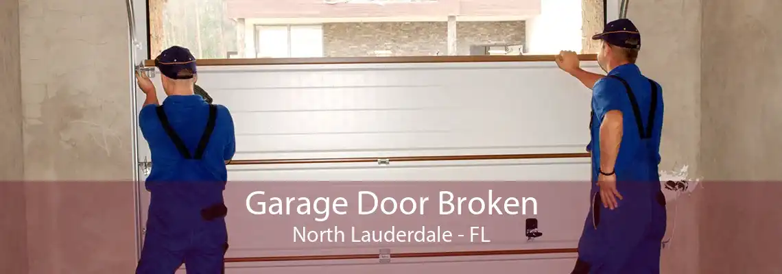 Garage Door Broken North Lauderdale - FL