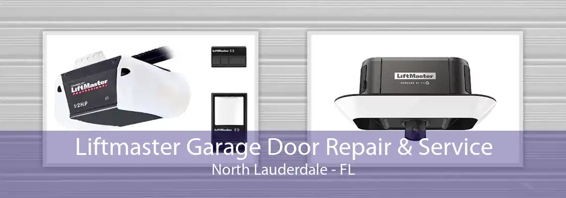 Liftmaster Garage Door Repair & Service North Lauderdale - FL